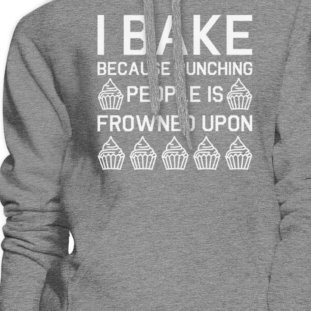 I Bake Because Unisex Heather Grey Hoodie Funny Quote  Gift Ideas